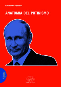 Anatomia del putinismo di Bartolomeo Valentino