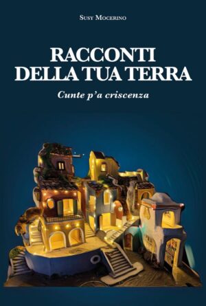 Racconti della tua terra. Cunte p’a criscenza