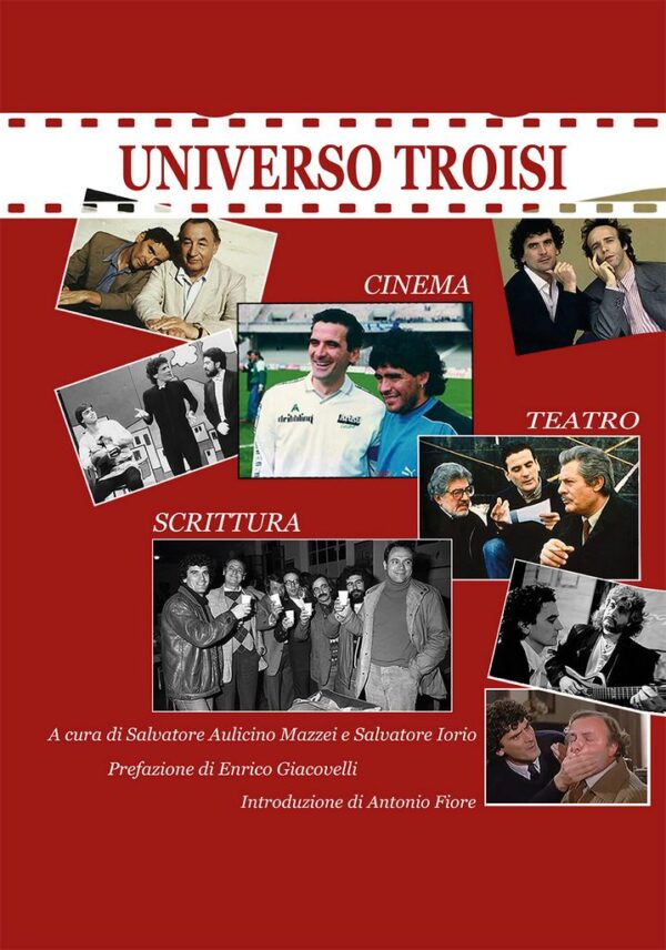 Universo Troisi a cura di Salvatore Aulicino Mazzei e Salvatore Iorio