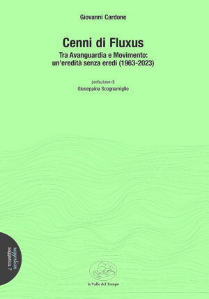 Cenni di Fluxus. Tra Avanguardia e Movimento: un’eredità senza eredi (1963-2023)
