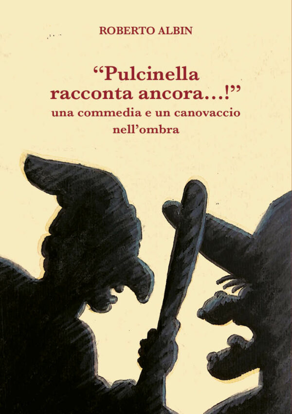 “Pulcinella racconta ancora…!”. Una commedia e un canovaccio nell’ombra