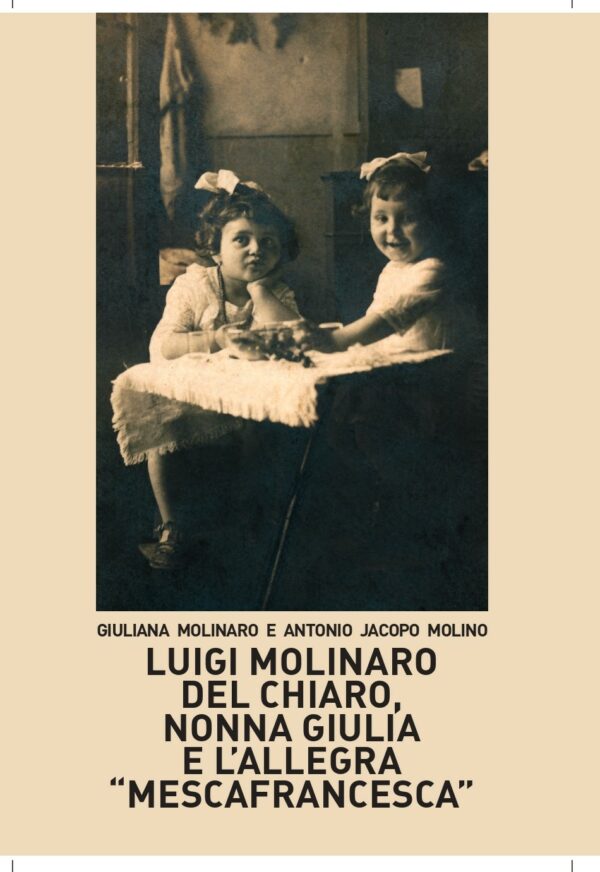 Luigi Molinaro del Chiaro, nonna Giulia e l’allegra “mescafrancesca”