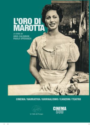 L’oro di Marotta. Cinema, narrativa, giornalismo, canzoni, teatro