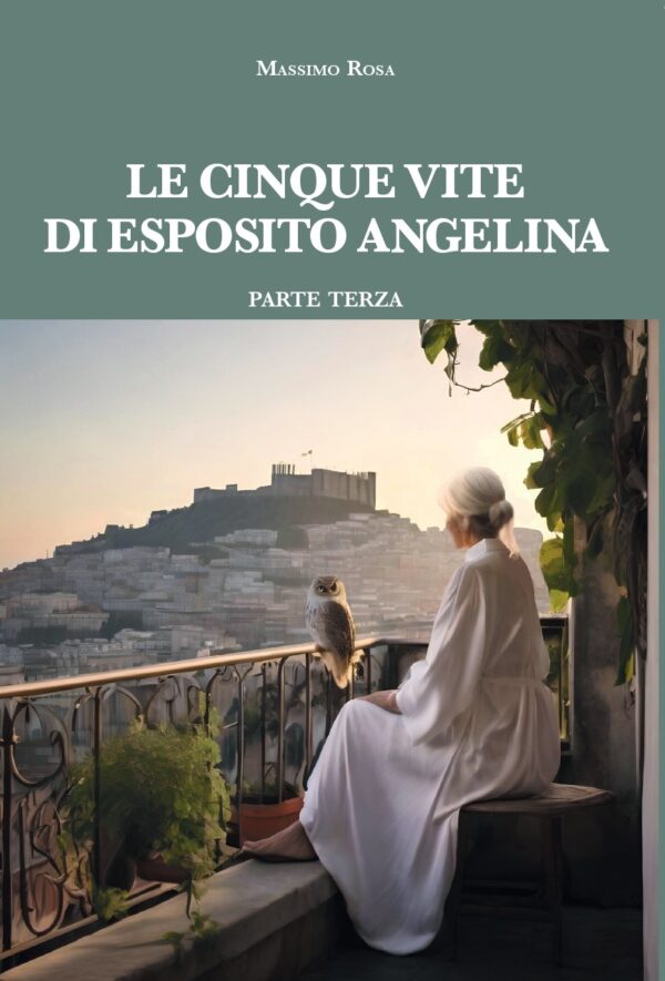 Le cinque vite di Esposito Angelina (parte terza)