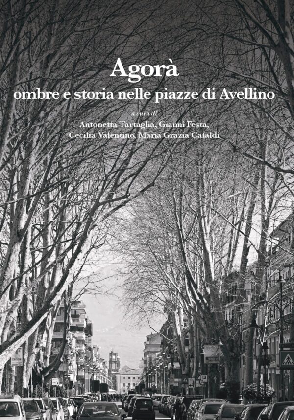 Agorà. Ombre e storia nelle piazze di Avellino
