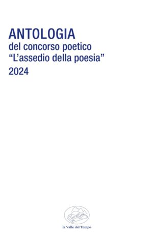 Antologia del Concorso poetico “L’assedio della poesia” (edizione 2024)